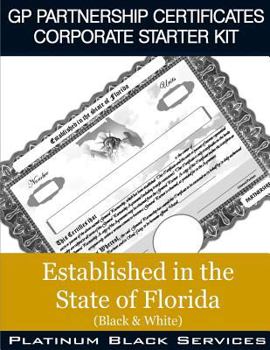 Paperback GP Partnership Certificates Corporate Starter Kit: Established in the State of Florida (Black & White) Book