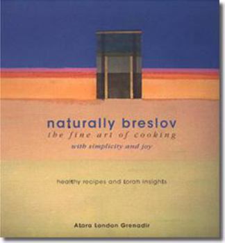 Hardcover Naturally Breslov The Fine Art Of Cooking With Simplicity And Joy Book