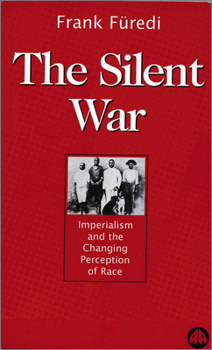 Paperback The Silent War: Imperialism and the Changing Perception of Race Book
