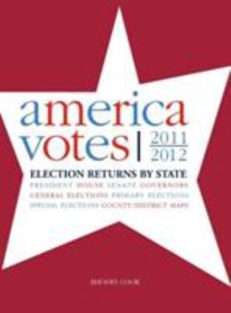 Hardcover America Votes 30: 2011-2012, Election Returns by State Book