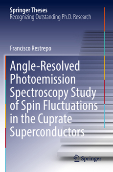Paperback Angle-Resolved Photoemission Spectroscopy Study of Spin Fluctuations in the Cuprate Superconductors Book