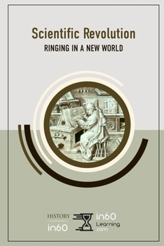 The Scientific Revolution: Ringing In A New World