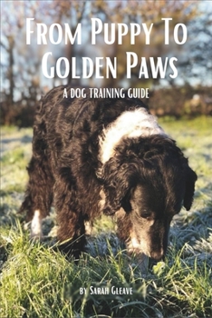 Paperback From Puppy to Golden Paws: A Dog Training Guide Book