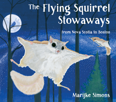 Hardcover The Flying Squirrel Stowaways: From Halifax to Boston Book
