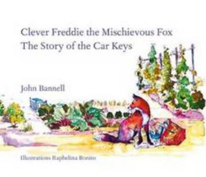 Paperback The Story of the Car Keys (Clever Freddie the Mischievous Fox) Book
