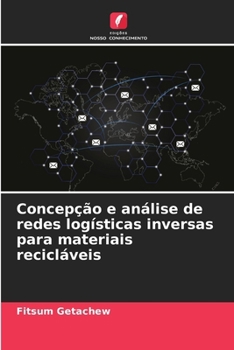 Paperback Concepção e análise de redes logísticas inversas para materiais recicláveis [Portuguese] Book