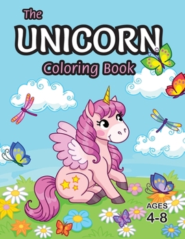 Paperback The Unicorn Coloring Book: For Kids Ages 4-8 (With Unique Coloring Pages!) [Large Print] Book