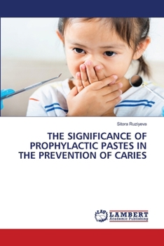 The Significance of Prophylactic Pastes in the Prevention of Caries
