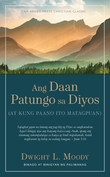 Paperback Ang Daan Patungo sa Diyos: (At Kung Paano Ito Matagpuan) [Filipino] Book