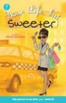 Your Life, but Sweeter! - Book #3 of the Your Life, but . . .