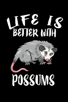 Paperback Life Is Better With Possums: Animal Nature Collection Book