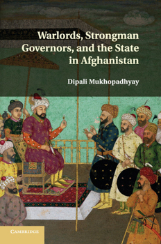 Paperback Warlords, Strongman Governors, and the State in Afghanistan Book