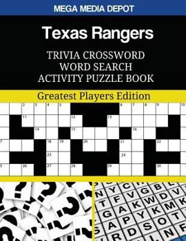 Paperback Texas Rangers Trivia Crossword Word Search Activity Puzzle Book: Greatest Players Edition Book