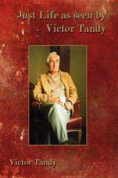 Paperback Just Life as Seen by Victor Tandy Book