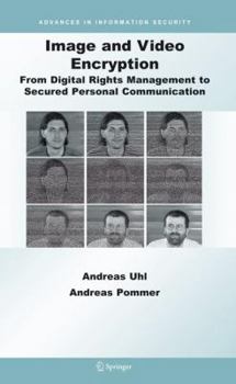 Hardcover Image and Video Encryption: From Digital Rights Management to Secured Personal Communication Book