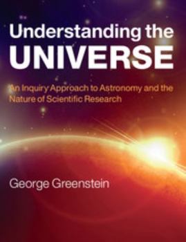 Paperback Understanding the Universe: An Inquiry Approach to Astronomy and the Nature of Scientific Research Book