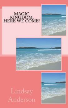Paperback Magic Kingdom, Here We Come! Book
