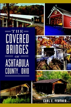 Paperback The Covered Bridges of Ashtabula County, Ohio Book