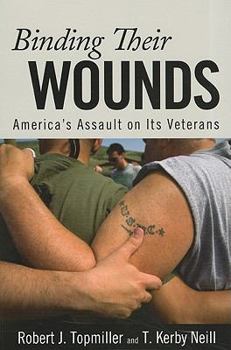 Paperback Binding Their Wounds: America's Assault on Its Veterans Book
