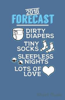2018 Forecast Dirty Diapers Tiny Socks Sleepless Nights Lots Of Love Sheet Music