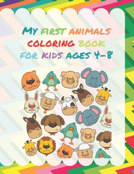 My first animals coloring book for kids ages 4-8