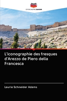 Paperback L'iconographie des fresques d'Arezzo de Piero della Francesca [French] Book