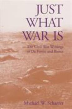 Hardcover Just What War Is: The Civil War Writings of DeForest and Bierce Book