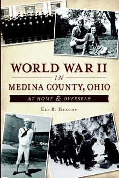 Paperback World War II in Medina County, Ohio: At Home & Overseas Book