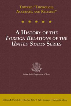 Paperback Toward "Thorough, Accurate, and Reliable" a History of the Foreign Relations of the United States Series: A History of the Foreign Relations of the Un Book