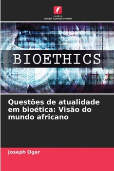 Paperback Questões de atualidade em bioética: Visão do mundo africano [Portuguese] Book