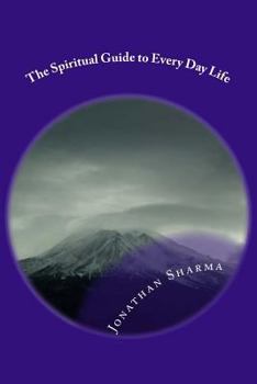 Paperback The Spiritual Guide to Every Day Life: 121 trains of thoughts Book