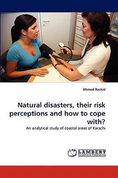 Paperback Natural Disasters, Their Risk Perceptions and How to Cope With? Book