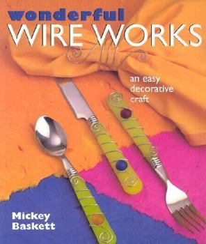 Paperback Wonderful Wire Works: An Easy Decorative Craft Book