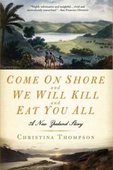 Paperback Come on Shore and We Will Kill and Eat You All: A New Zealand Story Book