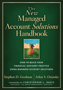 Paperback The New Managed Account Solutions Handbook: How to Build Your Financial Advisory Practice Using Managed Account Solutions Book