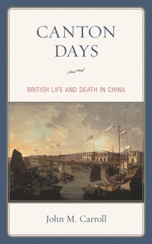 Paperback Canton Days: British Life and Death in China Book