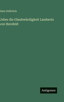Ueber die Glaubwürdigkeit Lamberts von Hersfeld