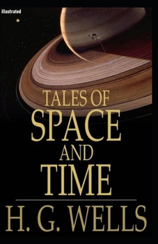 Tales of Space and Time illustrated