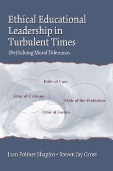 Paperback Ethical Educational Leadership in Turbulent Times: (re) Solving Moral Dilemmas Book