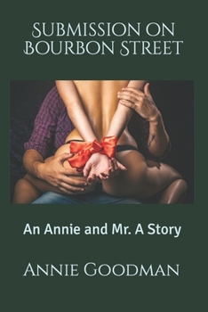 Submission on Bourbon Street: An Annie and Mr. A Story