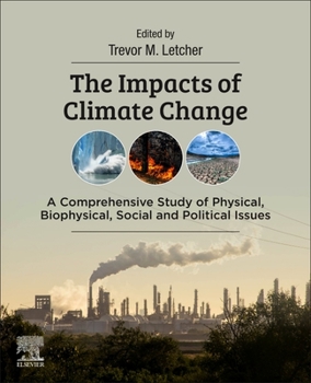 Paperback The Impacts of Climate Change: A Comprehensive Study of Physical, Biophysical, Social, and Political Issues Book