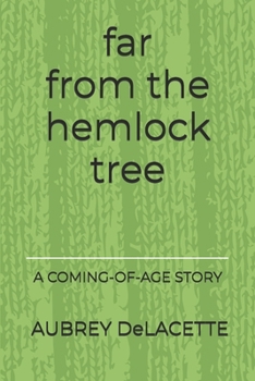 Paperback Far from the Hemlock Tree: A Coming-of-Age Story Book