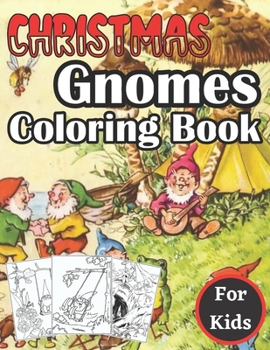 Paperback Christmas Gnomes Coloring Book For Kids: Relaxation Christmas Coloring Books For Kids Book