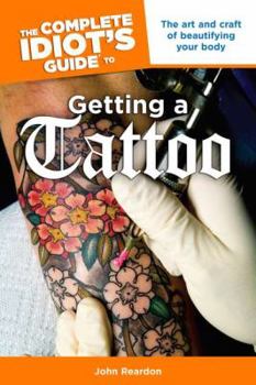 Paperback The Complete Idiot's Guide to Getting a Tattoo Book