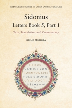 Paperback Sidonius: Letters Book 5, Part 1: Text, Translation and Commentary Book