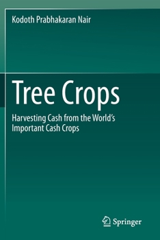 Paperback Tree Crops: Harvesting Cash from the World's Important Cash Crops Book