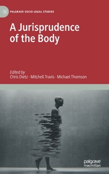 Hardcover A Jurisprudence of the Body Book