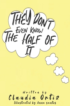 Paperback They Don't Even Know The Half of It Book