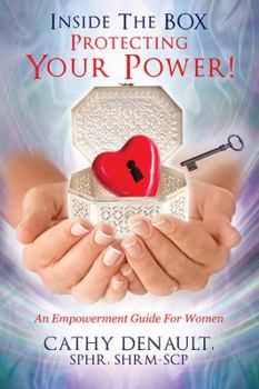 Paperback Inside The BOX - Protecting Your Power!: An Empowerment Guide For Women Book