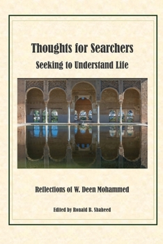 Paperback Thoughts for Searchers Seeking to Understand Life: Reflections of Imam W. Deen Mohammed Book
